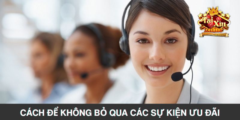 Cách để không bỏ qua các sự kiện ưu đãi tại trang web