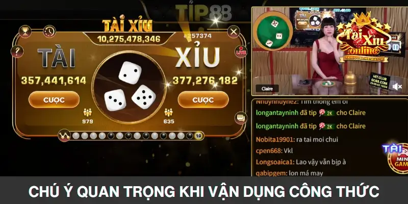 Chú ý quan trọng khi vận dụng công thức chơi Tài Xỉu 