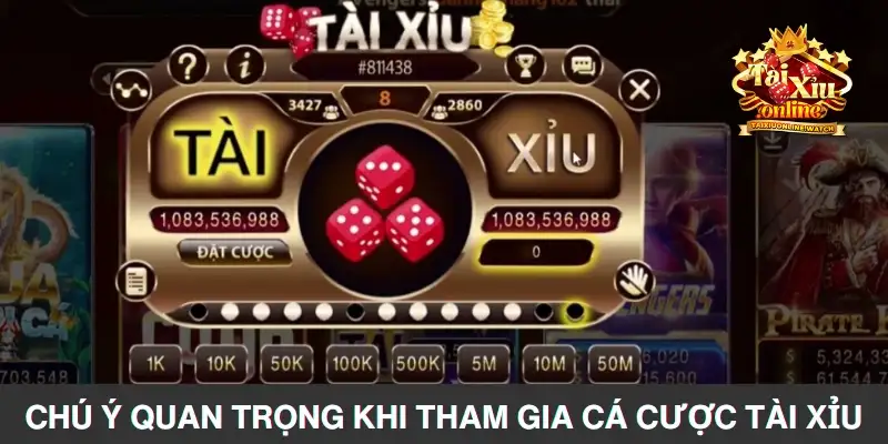 Chú ý quan trọng khi tham gia cá cược Tài Xỉu cho người mới