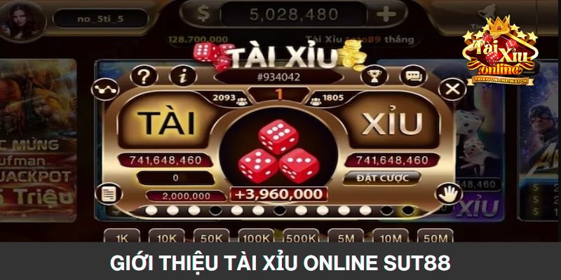 Giới thiệu thông tin nổi bật của Tài Xỉu Online tại Sut88