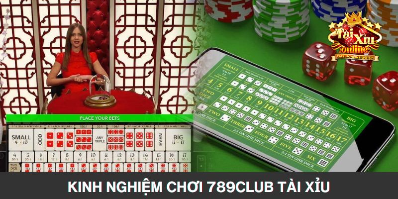 Trải Nghiệm 789Club Tài Xỉu Online Làm Giàu Cực Kỳ Dễ Dàng Bỏ túi những kinh nghiệm chơi 789club tài xỉu