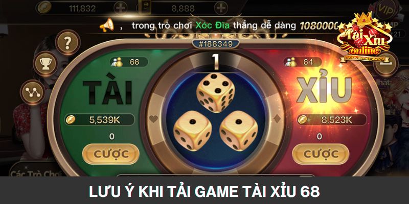 Lưu ý khi tải trò chơi tài xỉu 68 về điện thoại di động