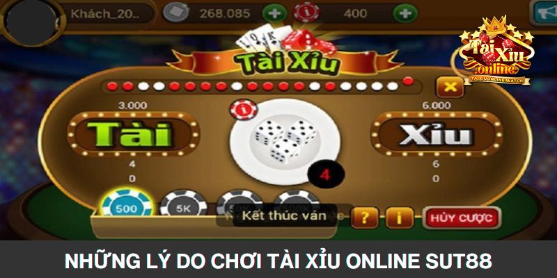 Những lý do “phải” chơi Tài Xỉu Sut88
