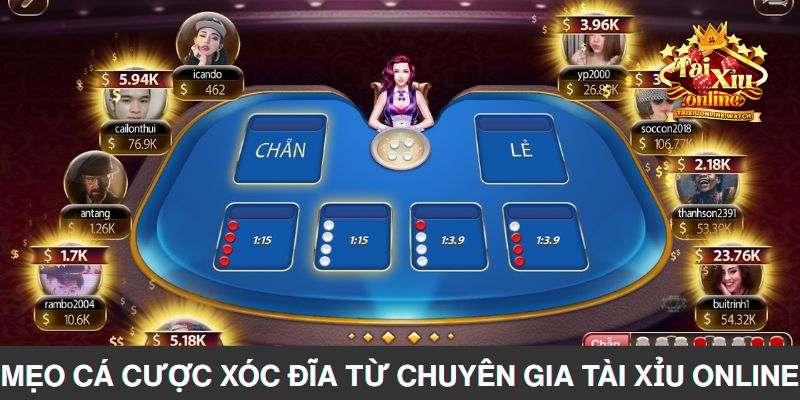 Mẹo cá cược xóc đĩa từ chuyên gia tài xỉu online