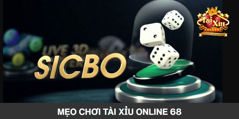 Mẹo chơi tài xỉu 68 bất bại đến từ các cao thủ