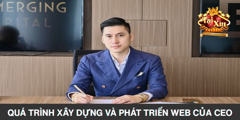 Quá trình xây dựng và phát triển web của CEO