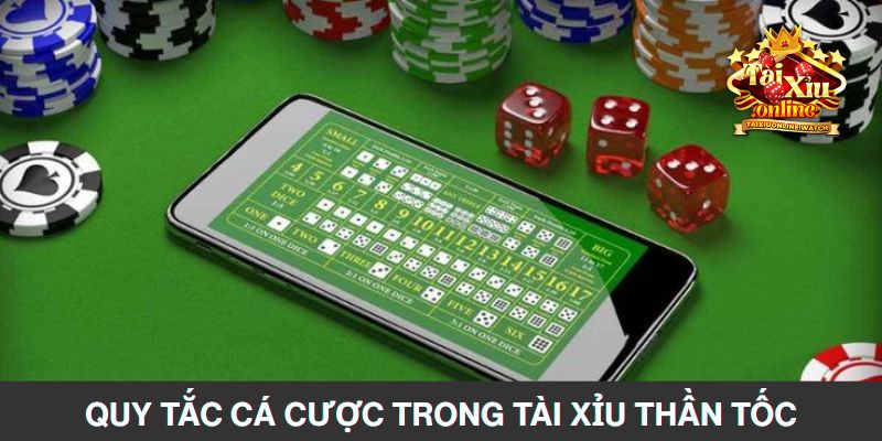 Quy tắc cá cược trong tài xỉu thần tốc