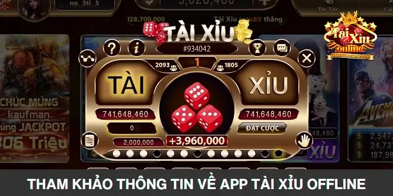 Tham khảo thông tin về app tài xỉu offline